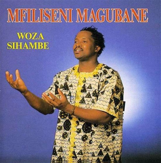 Cover for Mfiliseni Magubane · Woza Sihambe (CD) (2013)