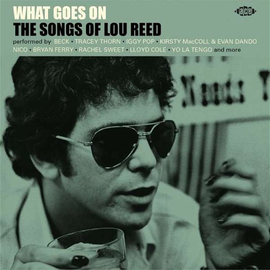 What Goes On - The Songs Of Lou Reed - Lou Reed - Muziek - ACE - 0029667102124 - 30 april 2021