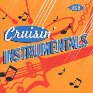 Cruisin Instrumental - Various Artists - Musikk - ACE RECORDS - 0029667173124 - 31. august 1999