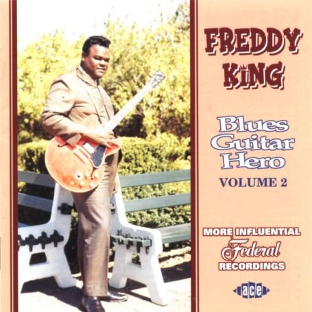 Blues Guitar Hero Vol.2 - Freddie King - Musiikki - ACE - 0029667186124 - torstai 10. lokakuuta 2002