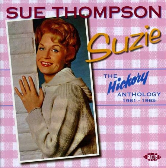 Cover for Sue Thompson · Suzie: the Hickory Anthology 1 (CD) (2003)