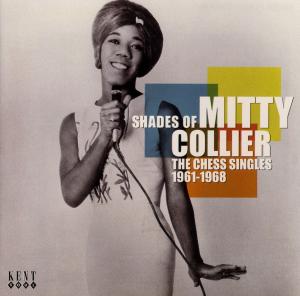 Shades Of - The Chess Singles 1961 - Mitty Collier - Musiikki - KENT - 0029667230124 - maanantai 7. heinäkuuta 2008