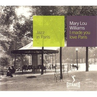 I Made You Love Paris - Mary Lou Williams - Musiikki - EMARCY - 0044001314124 - tiistai 16. elokuuta 2016