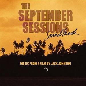 The September Sessions Music - from a Film by Jack Johnson - September Sessions - Musik - UNIVERSAL - 0044006009124 - 28. november 2002