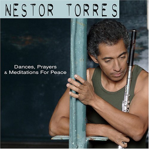 Dances Prayers & Meditations for Peace - Nestor Torres - Musikk - Heads Up - 0053361311124 - 25. april 2006