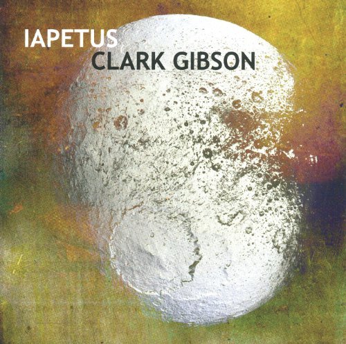 Cover for Clark Gibson · Iapetus (CD) (2010)