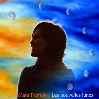 Cover for Mara Tremblay · Les Nouvelles Lunes (CD) (1990)