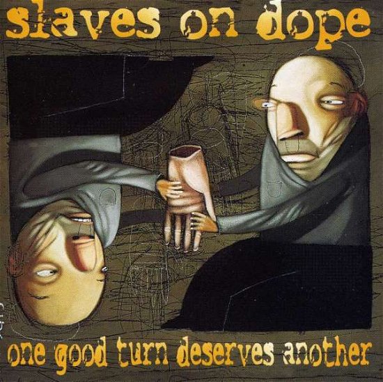 One Good Turn Deserves Another - Slaves On Dope - Musik - JUSTIN TIME - 0068944800124 - 1. maj 1997