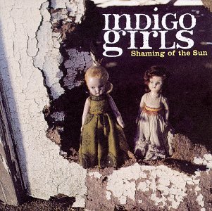 Indigo Girls -Shaming Of The Sun - Indigo Girls - Musikk - SNY - 0074646789124 - 29. april 1997