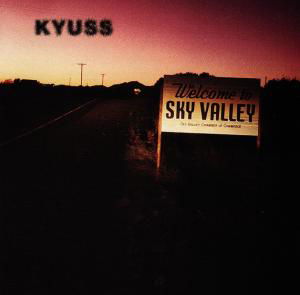 Kyuss · Welcome To Sky Valley (CD) (1994)