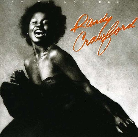 Now We May Begin - Randy Crawford - Musique - WARNER BROTHERS - 0075992342124 - 5 novembre 2007