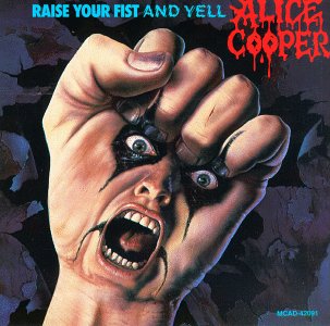 Raise Your Fist & Yell - Alice Cooper - Musik - UNIVERSAL SPECIAL PRODUCTS - 0076742209124 - 25. oktober 1990