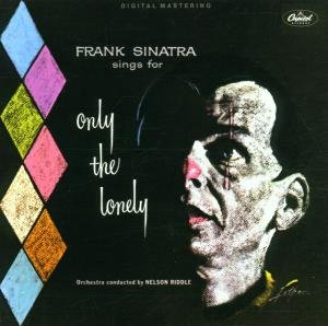 Sings for Only the Lonely - Frank Sinatra - Musiikki - LASG - 0077774847124 - tiistai 3. toukokuuta 2005