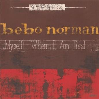Cover for Bebo Norman · Myself When I am Real (CD)
