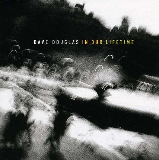 Cover for Dave Douglas · In Our Lifetime (CD) (1999)