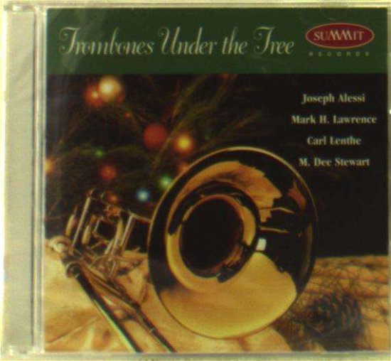 Cover for Joseph Alessi, Mark Lawrence, Carl Lenthe, M. Dee Stewart · Trombones Under the Tree (CD) (2015)