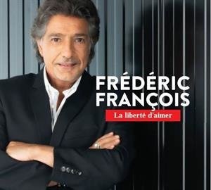 Cover for Frédéric François · La liberté d'aimer (CD) (2021)