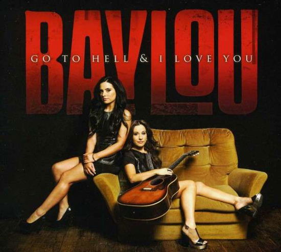 Cover for Baylou · Go To Hell &amp; I Love You (CD) [Digipak] (2019)