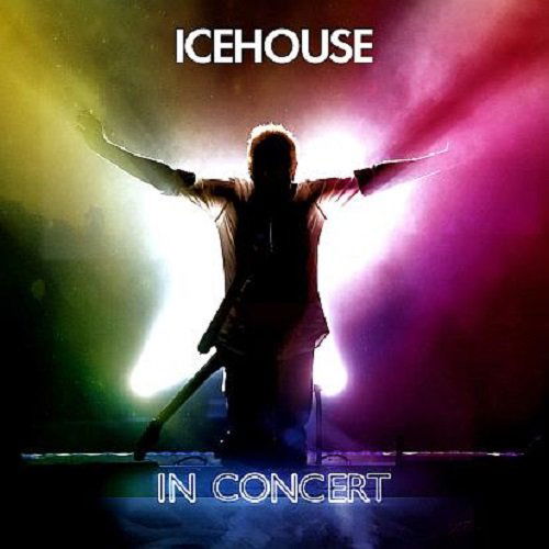 Icehouse · Icehouse: in Concert (CD) (2015)