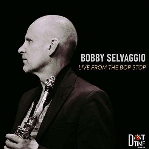 Cover for Bobby Selvaggio · Live from the Bop Stop (CD) (2020)