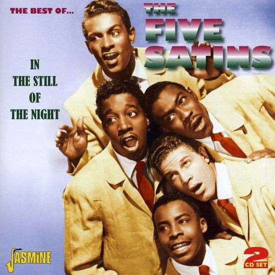 Best Of, In The Still Of The Night. 45 Tks Rec. '54-'61 - Five Satins - Musik - JASMINE - 0604988022124 - 18. Juli 2012