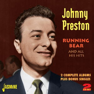 Running Bear & All His Hits - Johnny Preston - Musik - JASMINE - 0604988077124 - 1 augusti 2014