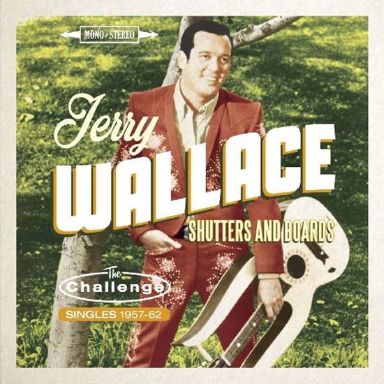 Jerry Wallace · Shutters And Boards - The Challenge Singles 1957-1962 (CD) (2016)