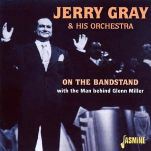On The Bandstand - Gray, Jerry & His Orches - Música - JASMINE - 0604988259124 - 24 de outubro de 2001