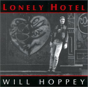 Cover for Will Hoppey · Lonely Hotel (CD) (2001)