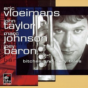 Cover for Eric Vloeimans · Bitches &amp; Fairy Tales (CD) (1999)