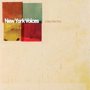 Cover for New York Voices · A Day Like This (CD) (2017)