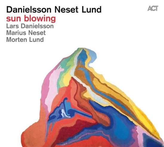 Cover for Danielsson / Neset / Lund · Sun Blowing (CD) (2016)