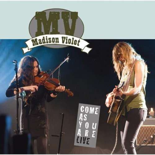 Come As You Are Live - Madison Violet - Musique - FOLK - 0620638057124 - 1 juillet 2013