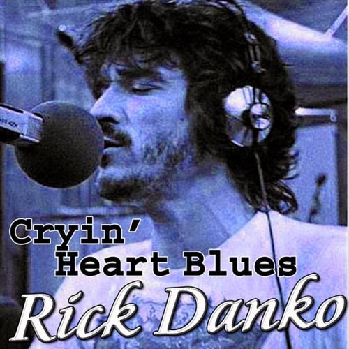 Cover for Rick Danko · Cryin' Heart Blues (CD) (2005)