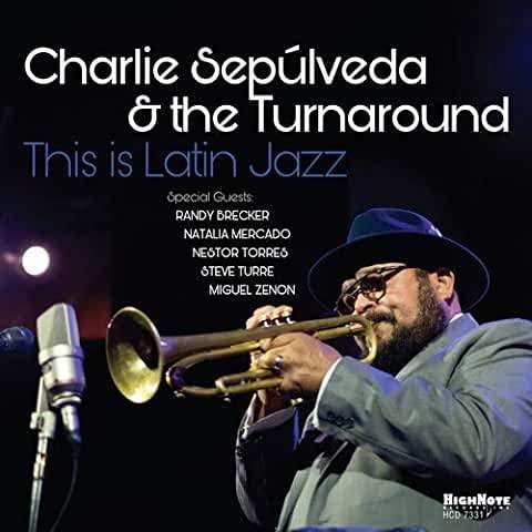 Cover for Sepulveda, Charlie &amp; The Turnaround · This Is Latin Jazz (CD) (2021)