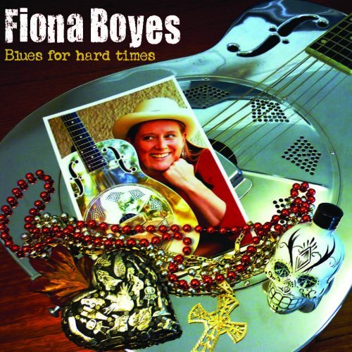 Cover for Fiona Boyes · Blues For Hard Times (CD) [Digipak] (2011)