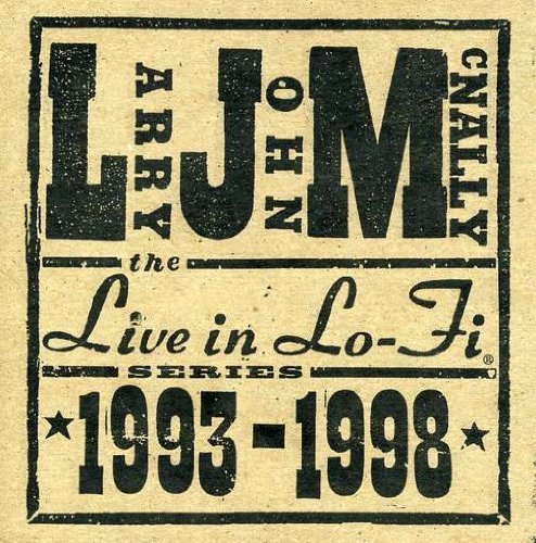Live in Lo Fi 1993-1998 - Larry John Mcnally - Música - Larry John Mcnally - 0634479020124 - 31 de outubro de 2003