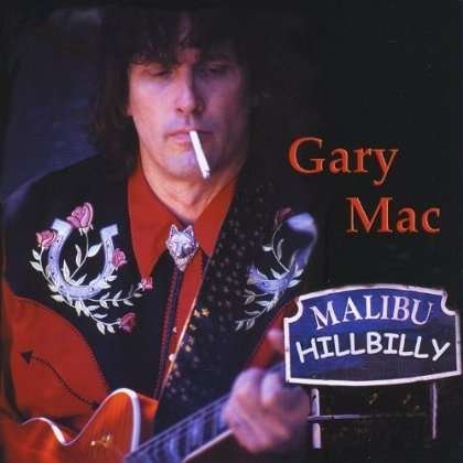 Malibu Hillbilly - Gary Mac - Musiikki - Sunnyside up records - 0634479541124 - tiistai 2. syyskuuta 2003