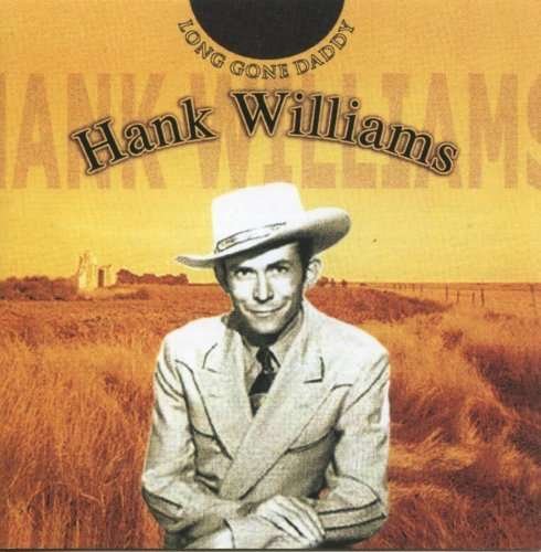 Cover for Hank Williams · Hank Williams-long Gone Daddy (CD) (2015)