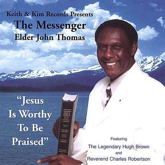 Cover for John Thomas · Jesus is Worthy to Be Praised (CD) (2006)