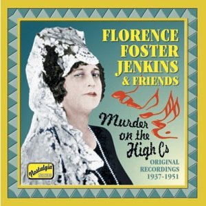 Cover for Florence Foster Jenkins · Murder On The High Cs (CD) (2003)