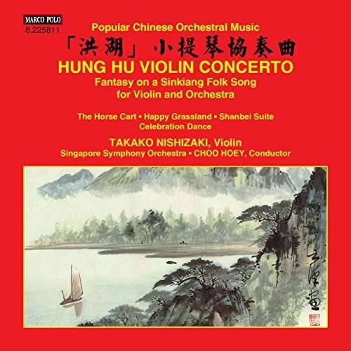 Cover for Gang / Nishizaki / Singapore Symphony Orchestra · Hung Hu Violin Concerto - Fantasy on a Sinkiang (CD) (2015)