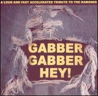 Cover for Gabber Gabber Hey: a Ramone's Tribute / Various · Gabber Gabber Hey (CD) [Tribute edition] (2001)
