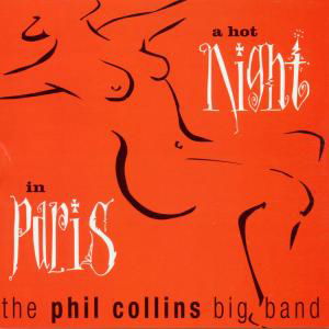 A Hot Night in Paris - Phil Collins Big Band - Musique - WEA - 0639842722124 - 17 mai 1999