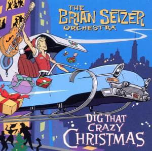 Cover for The Brian Setzer Orchestra · Dig That Crazy Christmas (CD) (2021)