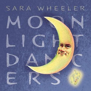 Cover for Sara Wheeler · Moonlight Dancers (CD) (2001)