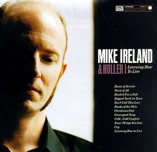 Cover for Ireland, Mike &amp; Holler · Learning How To Live (CD) (2000)