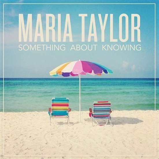 Cover for Maria Taylor · Something About Knowing (CD) [Digipak] (2013)