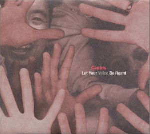 Cover for Cantus · Let Your Voice Be Heard (CD) (2005)