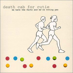 Cover for Death Cab for Cutie · We Have the Facts and We're Voting Yes (CD) (2014)